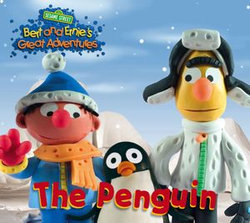 Bert and Ernie's Great Adventures: The Penguin (Sesame Street Series)