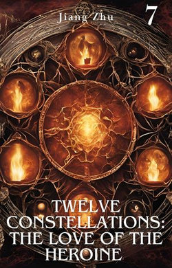 Twelve Constellations: The Love of the Heroine 7