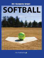 My Favorite Sport: Softball My Favorite Sport: Softball