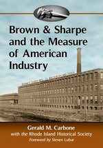 Brown & Sharpe and the Measure of American Industry Brown & Sharpe and the Measure of American Industry