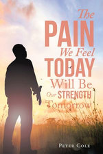 The Pain We Feel Today Will Be Our Strength Tomorrow