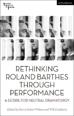 Rethinking Roland Barthes Through Performance Rethinking Roland Barthes Through Performance