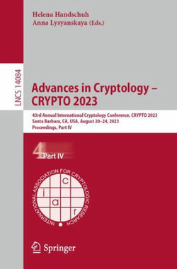 Advances in Cryptology - CRYPTO 2023 Advances in Cryptology - CRYPTO 2023