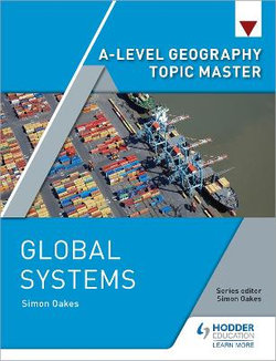 A Level Geography Topic Master: Global Systems