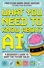 What You Need to Know About AI