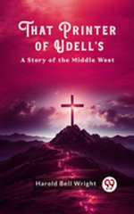 That Printer of Udell's A Story of the Middle West