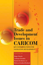 Trade and Development Issues in CARICOM Trade and Development Issues in CARICOM