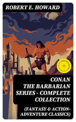CONAN THE BARBARIAN SERIES – Complete Collection (Fantasy & Action-Adventure Classics)