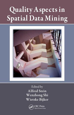 Quality Aspects in Spatial Data Mining Quality Aspects in Spatial Data Mining
