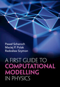 A First Guide to Computational Modelling in Physics A First Guide to Computational Modelling in Physics