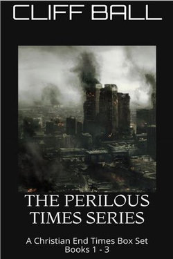 The Perilous Times Box Set - A Christian End Times Series