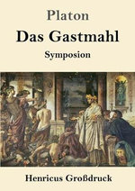 Das Gastmahl (Grossdruck)