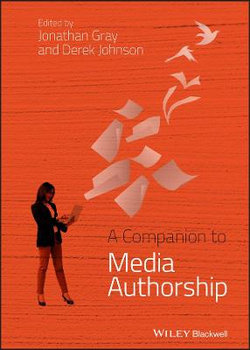 A Companion to Media Authorship