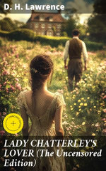 LADY CHATTERLEY'S LOVER (The Uncensored Edition)