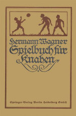 Hermann Wagners Illustriertes Spielbuch Für Knaben