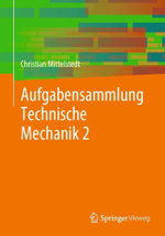 Aufgabensammlung Technische Mechanik 2
