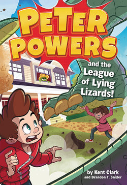 Peter Powers and the League of Lying Lizards!
