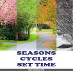 Seasons, Cycles, Set Time