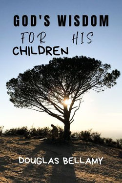 GOD'S WISDOM FOR HIS CHILDREN