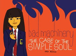 Bad Machinery Vol. 3: The Case of the Simple Soul