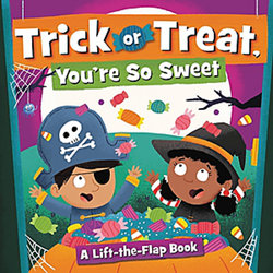 Trick or Treat, You're So Sweet! Trick or Treat, You're So Sweet!