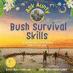 Ask Aunty: Bush Survival Skills