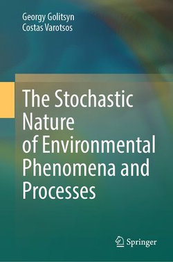 The Stochastic Nature of Environmental Phenomena and Processes