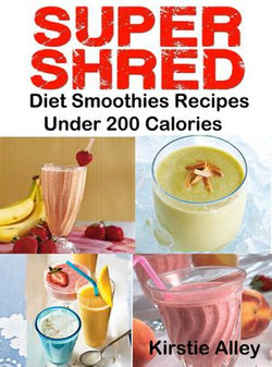 SUPER SHRED Diet Smoothies Recipes