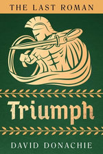 The Last Roman: Triumph