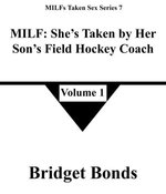 MILF: She’s Taken by Her Son’s Field Hockey Coach 1 MILF: She’s Taken by Her Son’s Field Hockey Coach 1