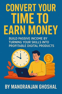 Convert Your Time to Earn Money Convert Your Time to Earn Money
