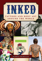 Inked: Tattoos and Body Art around the World