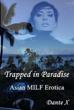 Trapped in Paradise: Asian MILF Erotica
