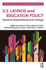 U.S. Latinos and Education Policy