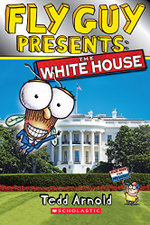 Fly Guy Presents: the White House (Scholastic Reader, Level 2)