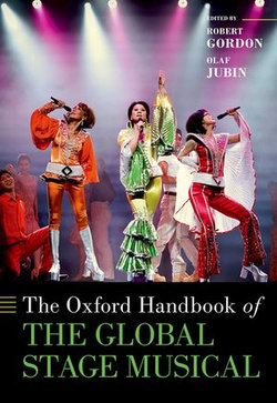 The Oxford Handbook of the Global Stage Musical The Oxford Handbook of the Global Stage Musical
