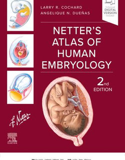 Netter's Atlas of Human Embryology - E-BOOK Netter's Atlas of Human Embryology - E-BOOK