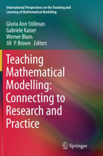 Teaching Mathematical Modelling: Connecting to Research and Practice