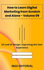 How to Learn Digital Marketing from Scratch and Alone - Volume 09