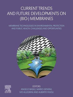 Current Trends and Future Developments on (Bio-) Membranes Current Trends and Future Developments on (Bio-) Membranes