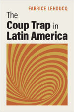 The Coup Trap in Latin America