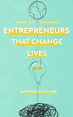 Entrepreneurs That Change Lives Entrepreneurs That Change Lives