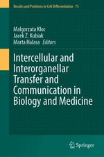 Intercellular and Interorganellar Transfer and Communication in Biology and Medicine