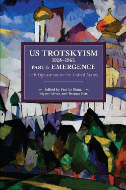 US Trotskyism 1928-1965 Part I: Emergence