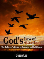 God's Law of Attraction: The Believer's Guide to Success and Fulfillment