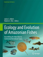 Ecology and Evolution of Amazonian Fishes