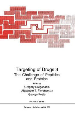 Targeting of Drugs: The Challenge of Peptides and Proteins - Proceedings of a NATO ASI Held at Cape Sounion Beach, Greece, June 24-July 5, 1991 v. 3