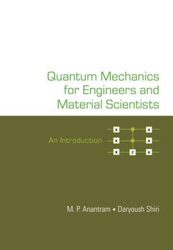 Quantum Mechanics for Engineers and Material Scientists