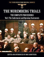The Nuremberg Trials - The Complete Proceedings Vol: 1 The Indictment and Opening Statements
