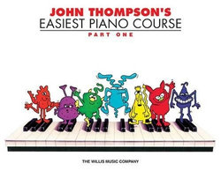 John Thompson&amp;apos;s Easiest Piano Course - Part One: Perfect for Young Beginners!